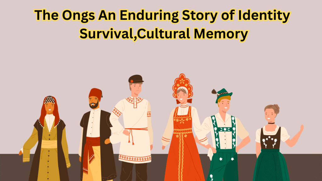 The Ongs An Enduring Story of Identity Survival,Cultural Memory