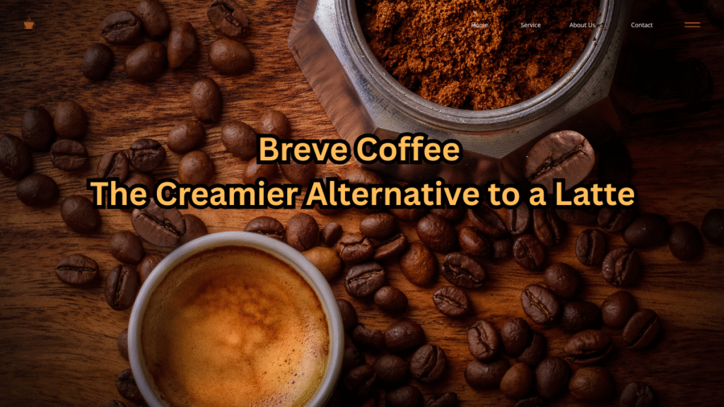 Breve Coffee: The Creamier Alternative to a Latte