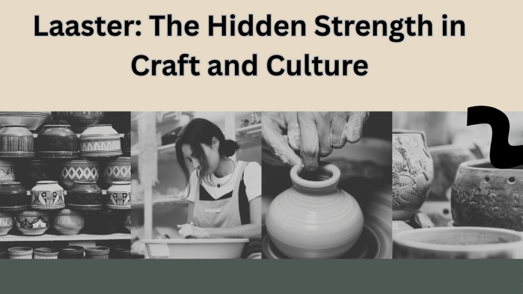 Laaster The Hidden Strength in Craft a d Culture.