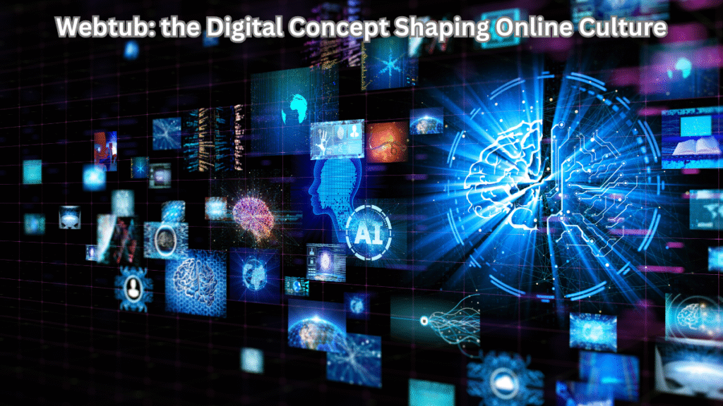 Webtub: the Digital Concept Shaping Online Culture