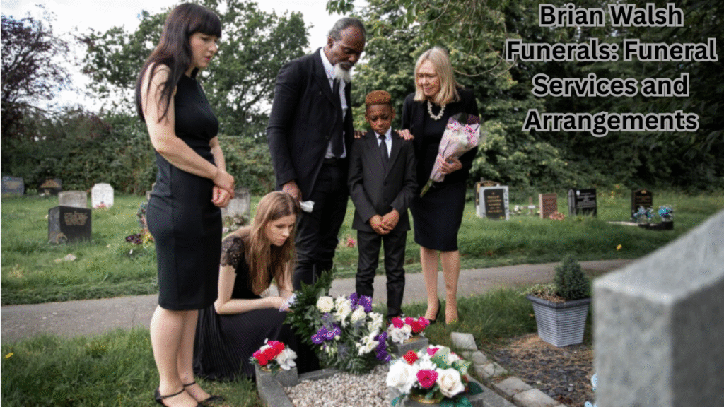 Brian Walsh Funerals: