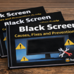 Black Screen Causes, Fixes and Prevention Guide